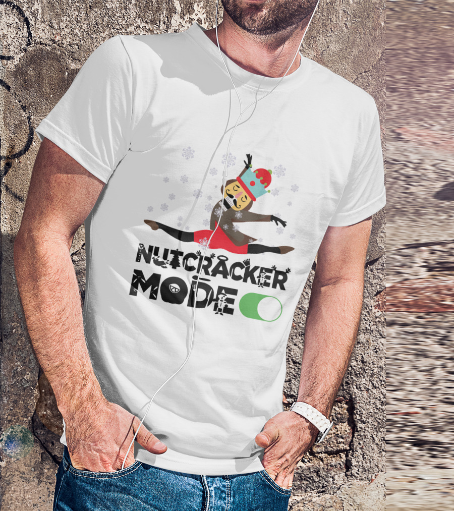 Nutcracker Mode On With Festive Ballet Snowflakes And Dancing Toy Soldier T-Shirt