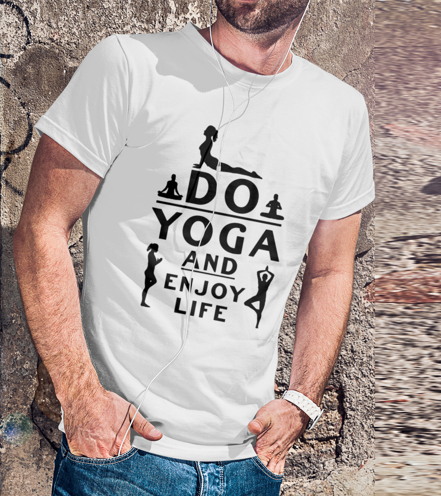 Do Yoga And Enjoy Life Meditation Poses T-Shirt