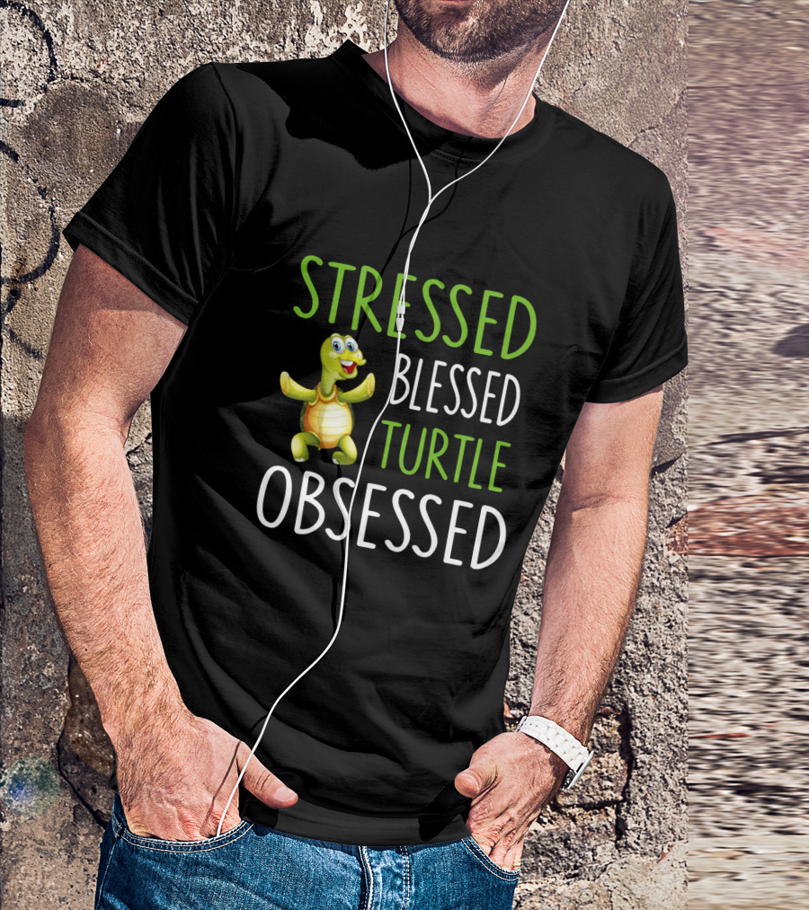 Stressed Blessed Turtle Obsessed Happy Cartoon Turtle T-Shirt
