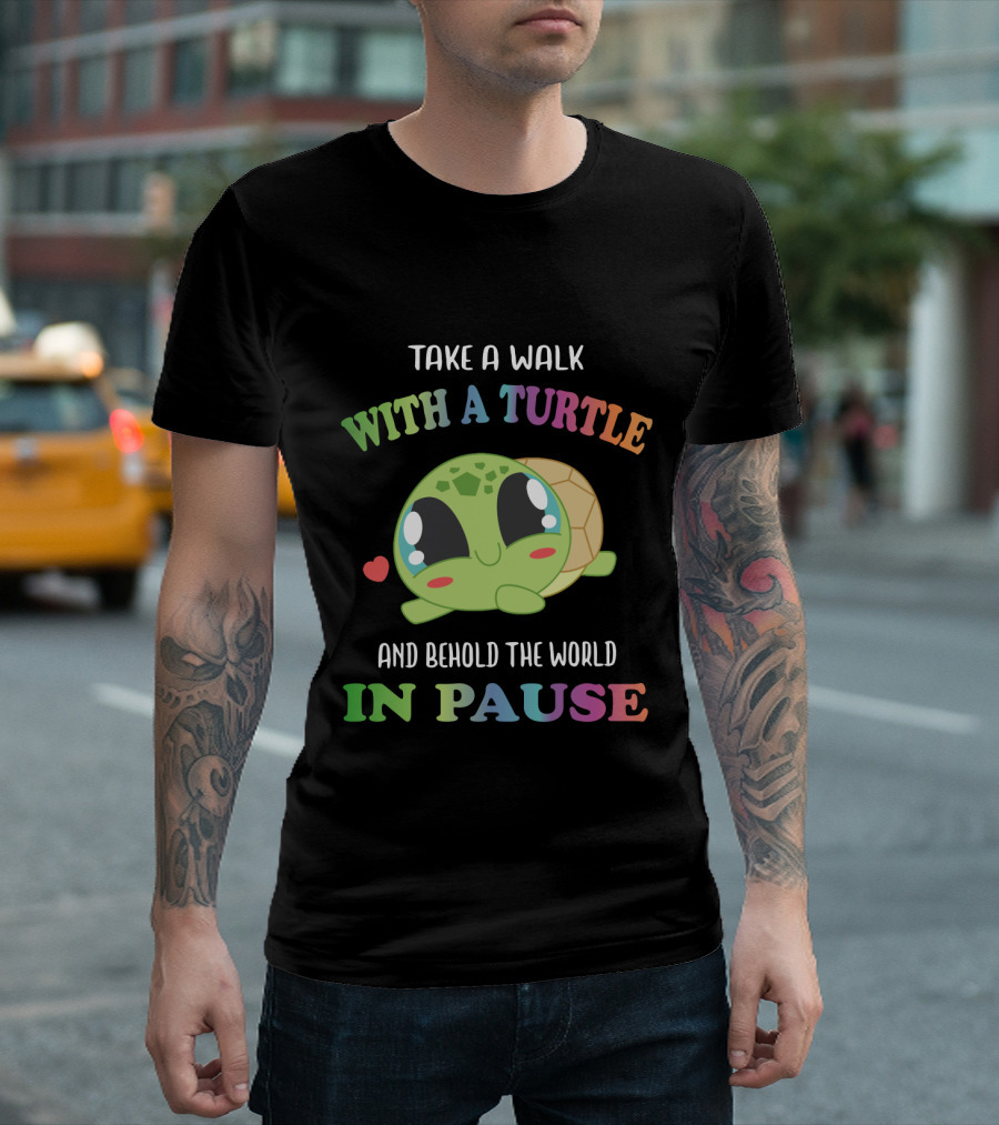 Take a Walk with a Cute Turtle and Behold the World in Pause T-Shirt