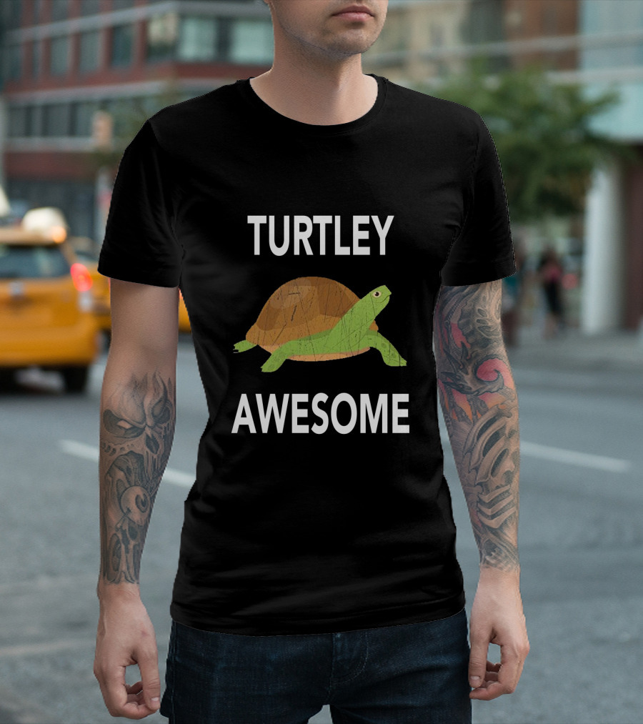 Turtley Awesome Turtle Graphic with Text T-Shirt
