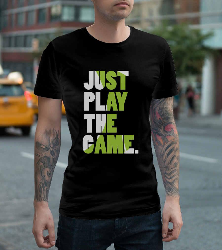Just Play The Game Bold Green And White Text Display T-Shirt