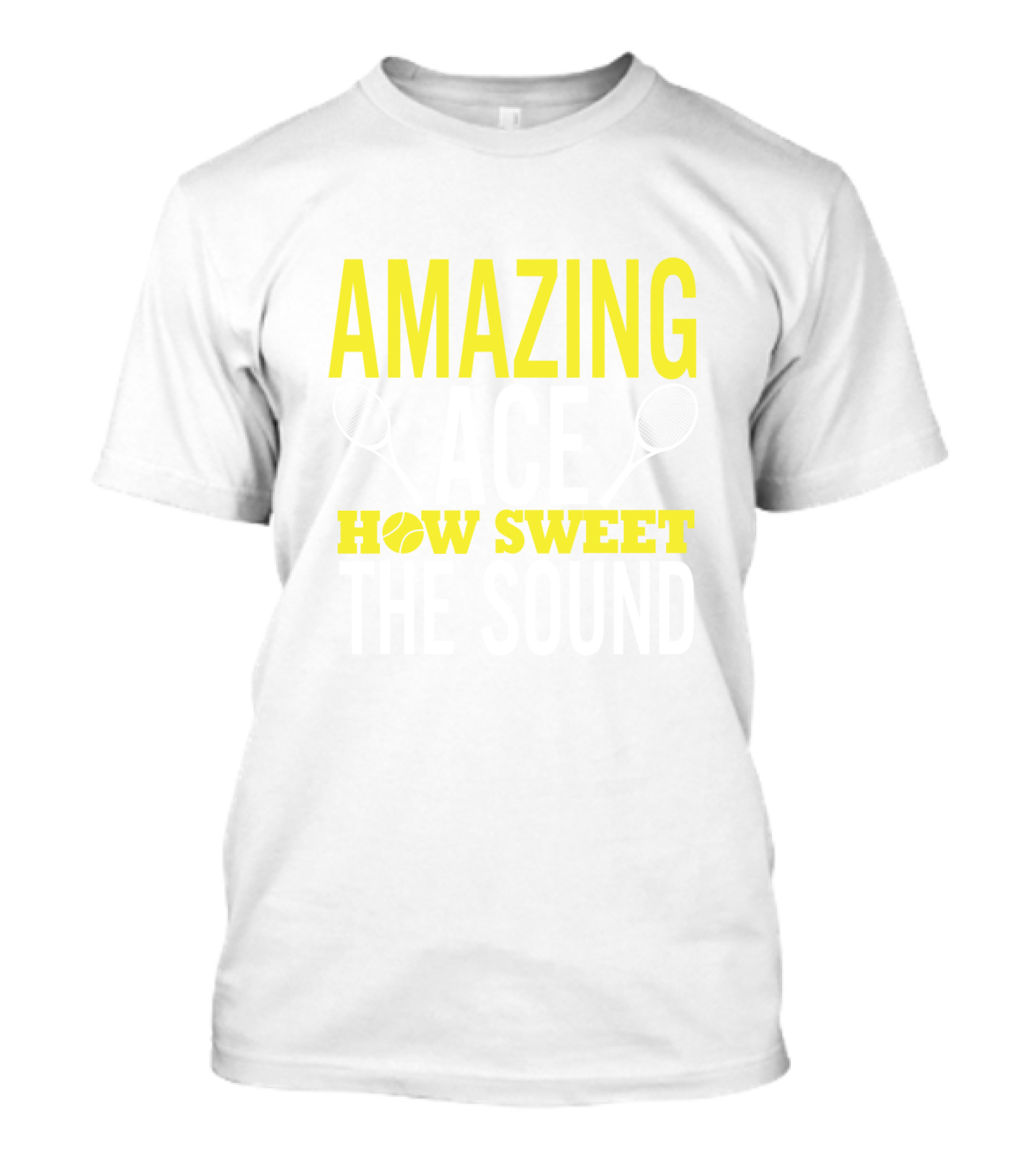 Amazing Ace How Sweet The Sound Tennis Rackets And Ball T-Shirt