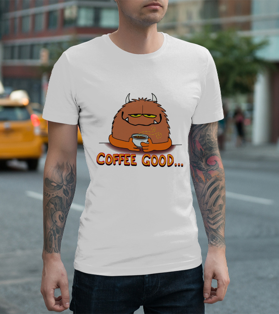 Coffee Good Monster Holds Cup to Appease the Soulistic Beasts T-Shirt