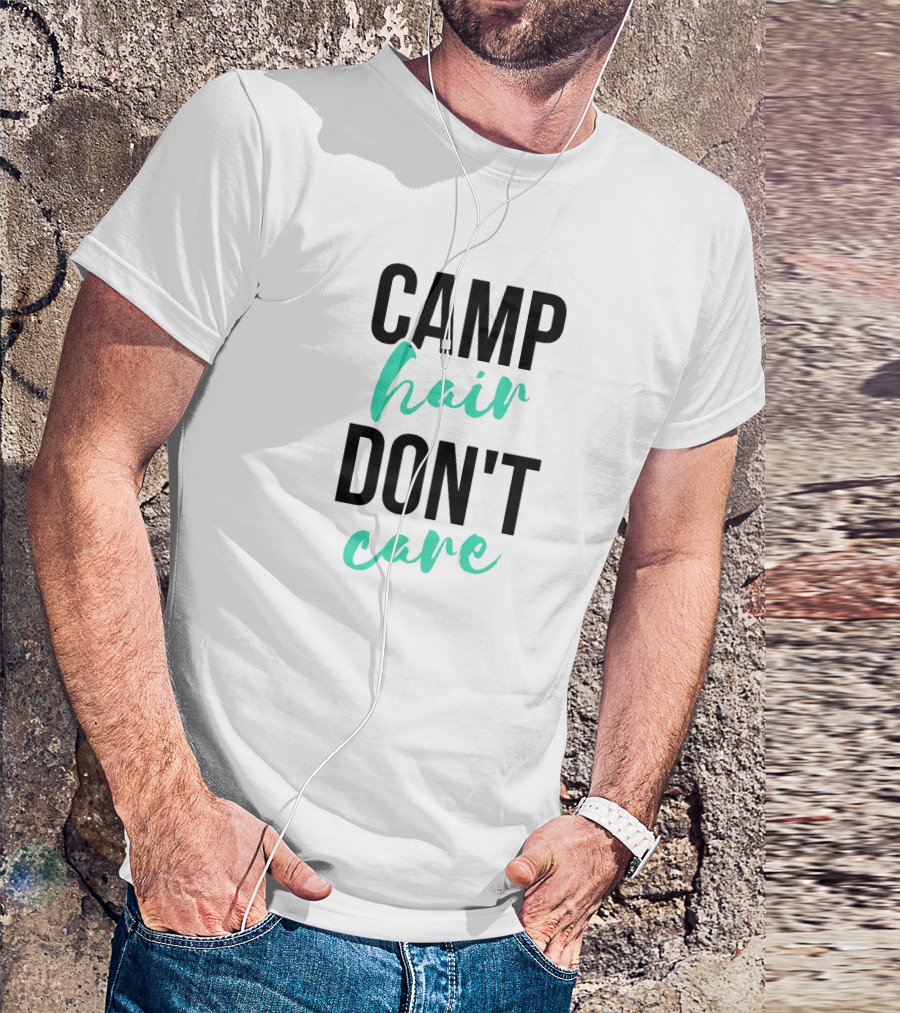 Camp Hair Don't Care Relaxed Outdoor Vibes T-Shirt