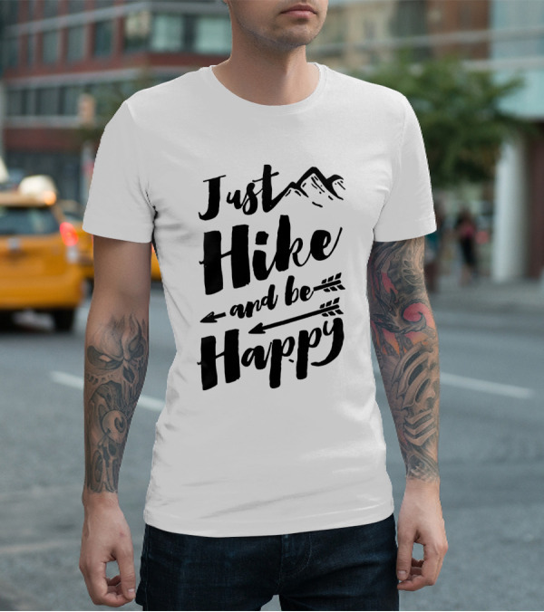Just Hike And Be Happy With Mountains And Arrows T-Shirt