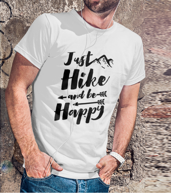 Just Hike And Be Happy With Mountains And Arrows T-Shirt