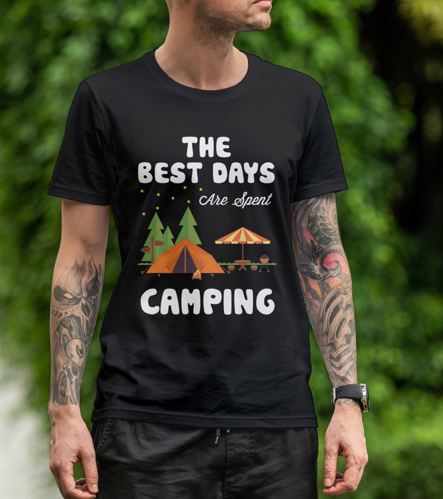 The Best Days Are Spent Camping Under Stars With Tent Fire And Nature Scene T-Shirt