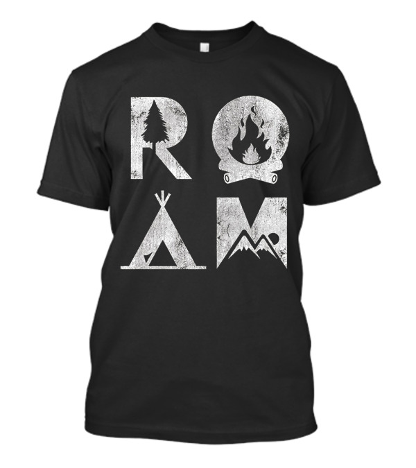 Roam Text Stack With Tree Campfire Tent Mountain Iconography Explore Nature Camping T-Shirt