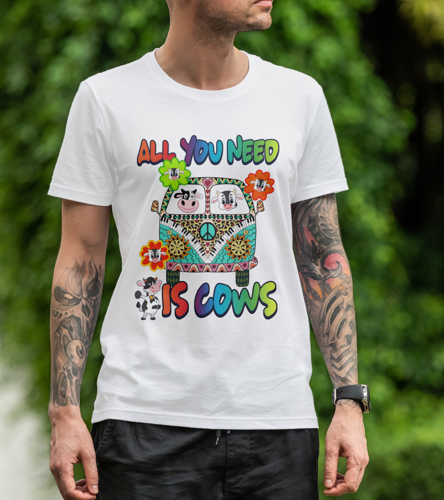 All You Need Is Cows Peace Van With Colorful Flowers And Cow Faces T-Shirt
