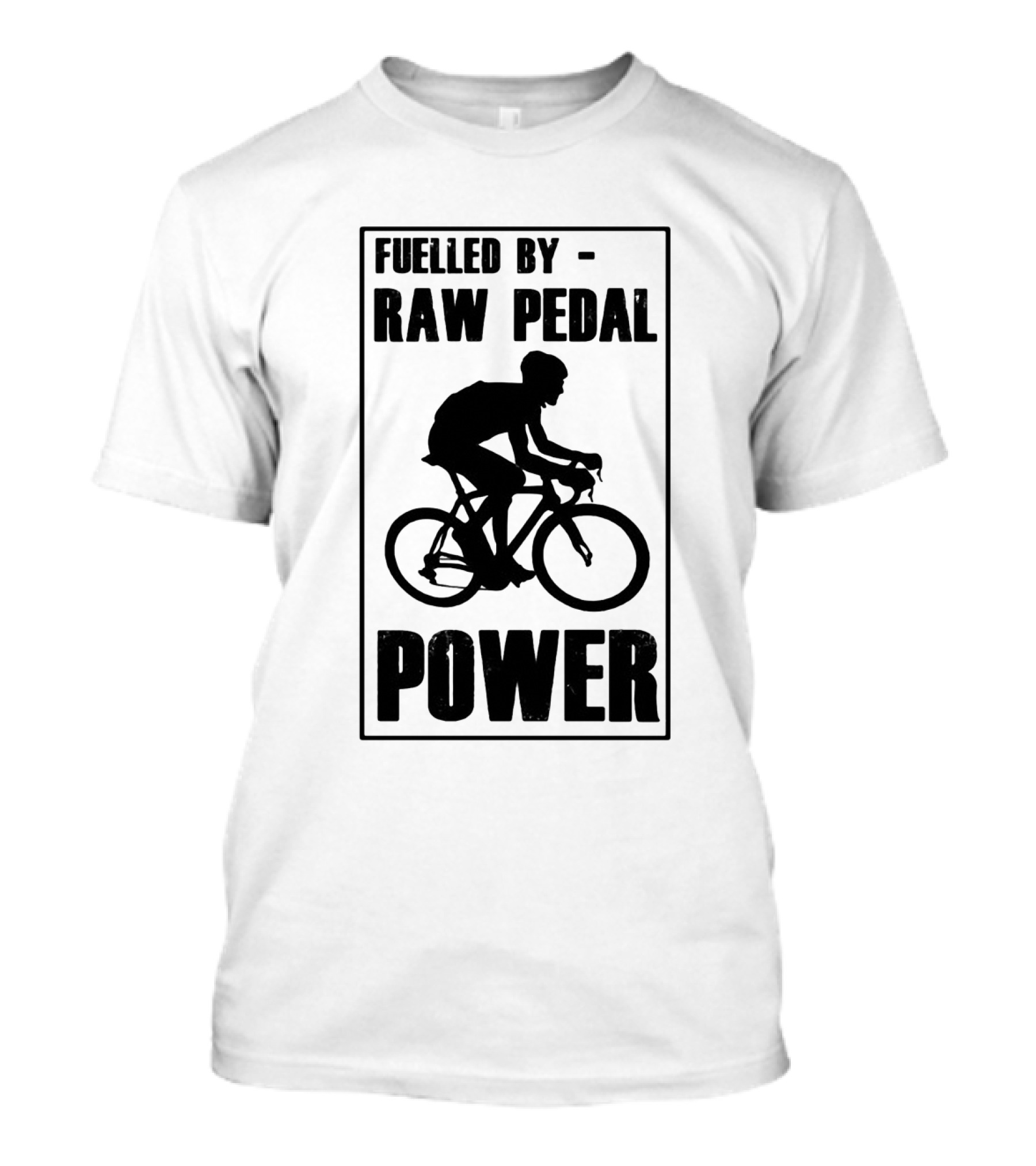 Fuelled By RAW Pedal Power Funny Cycling Motivational Quote With Bicyclist T-Shirt
