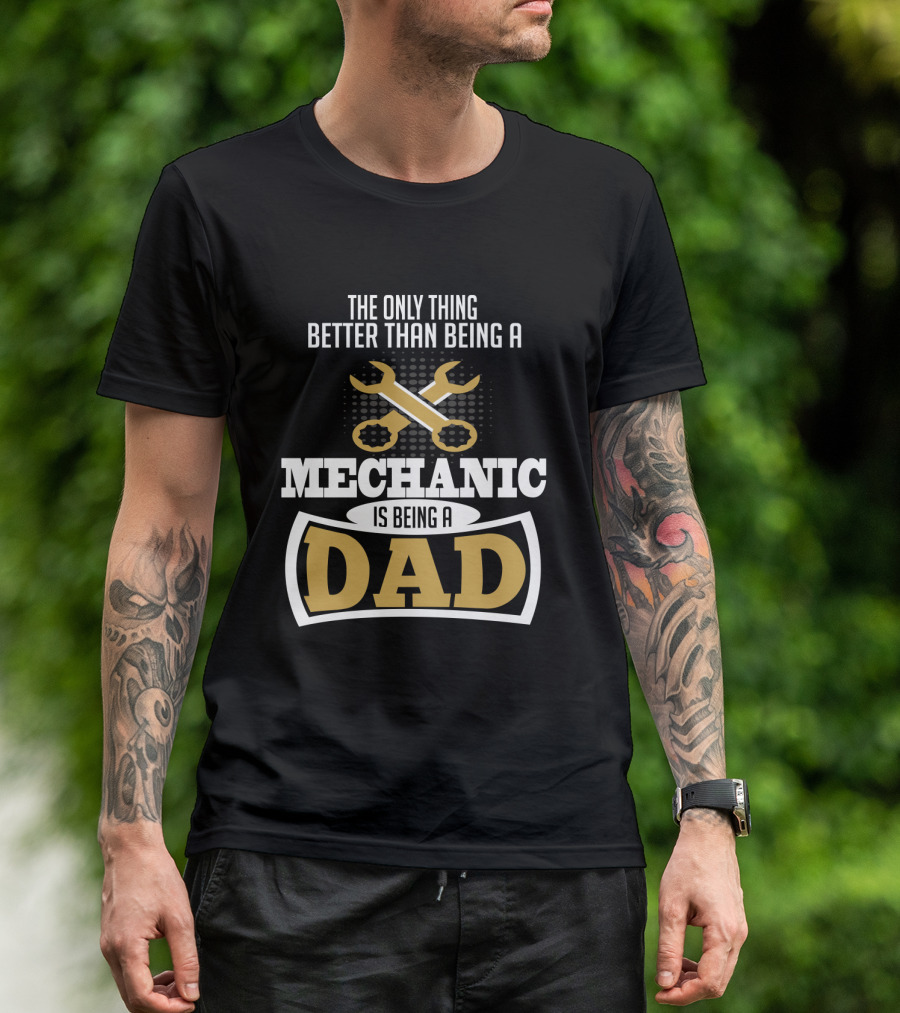 The Only Thing Better Than Being A Mechanic Is Being A Dad With Wrench Iconography T-Shirt