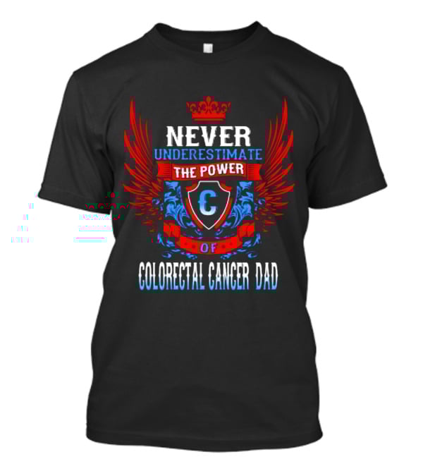 Never Underestimate The Power Of Colorectal Cancer Dad Emblem With Wings T-Shirt