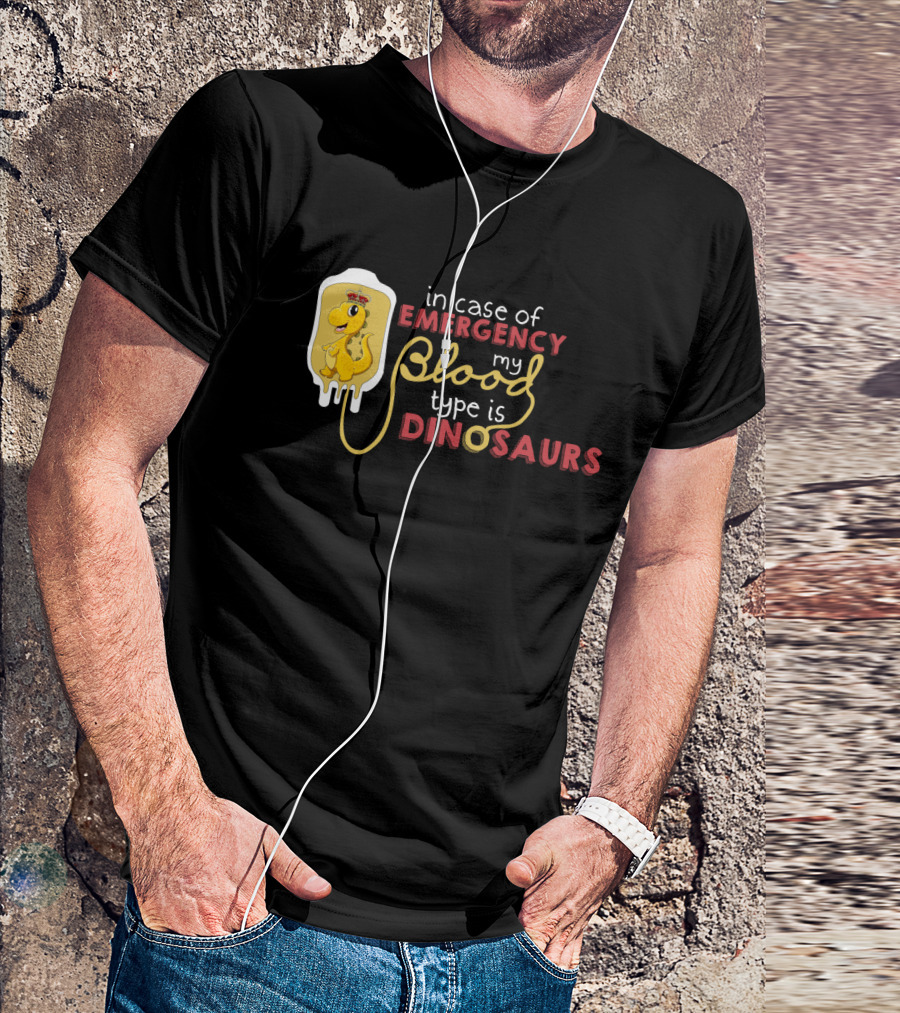 In Case Of Emergency My Blood Type Is Dinosaurs Cute Dinosaur IV Drip T-Shirt