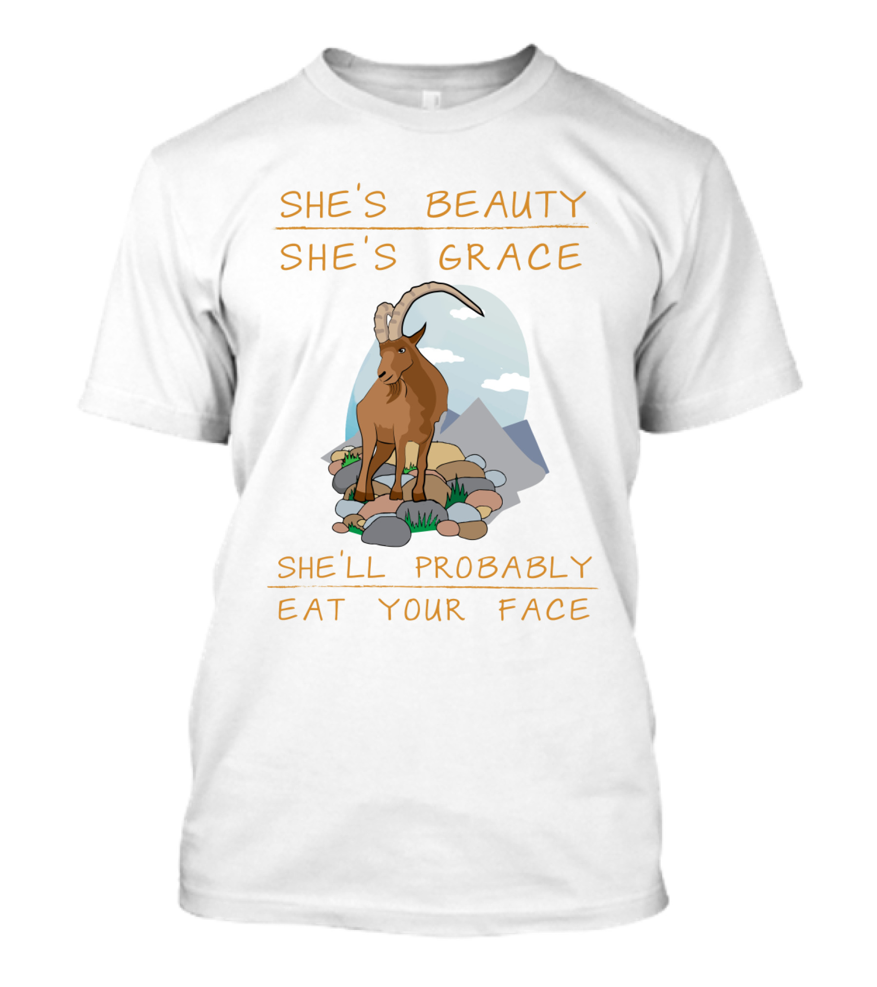 She's Beauty She's Grace Goat She'll Probably Eat Your Face On Mountain Rocks T-Shirt