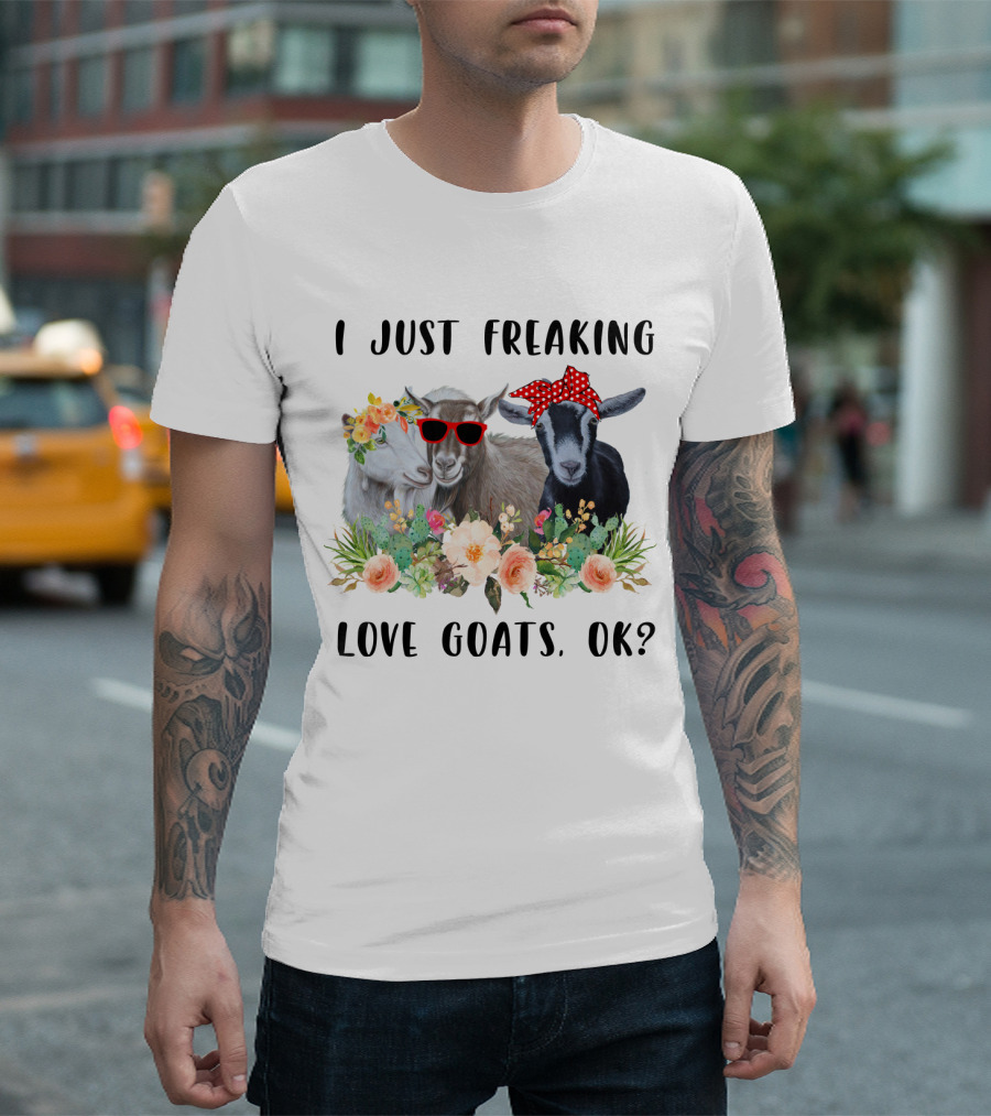 I Just Freaking Love Goats OK Floral Sunglasses Bow Playful T-Shirt