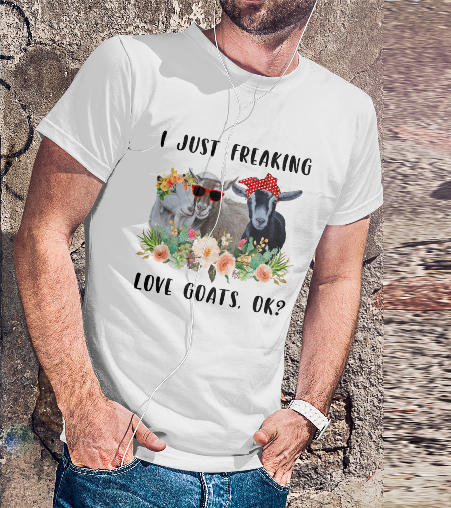 I Just Freaking Love Goats OK Floral Sunglasses Bow Playful T-Shirt