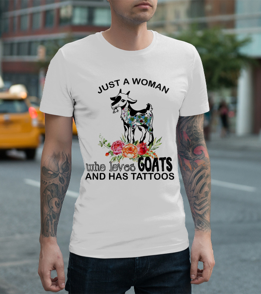 Just a Woman with Floral Tattooed Goat and Colorful Flowers Who Loves Goats and Has Tattoos T-Shirt