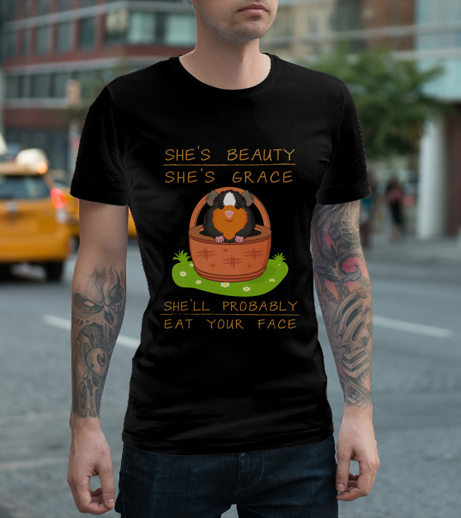 Guinea Pigs She's Beauty She's Grace She'll Probably Eat Your Face Basket Scene T-Shirt