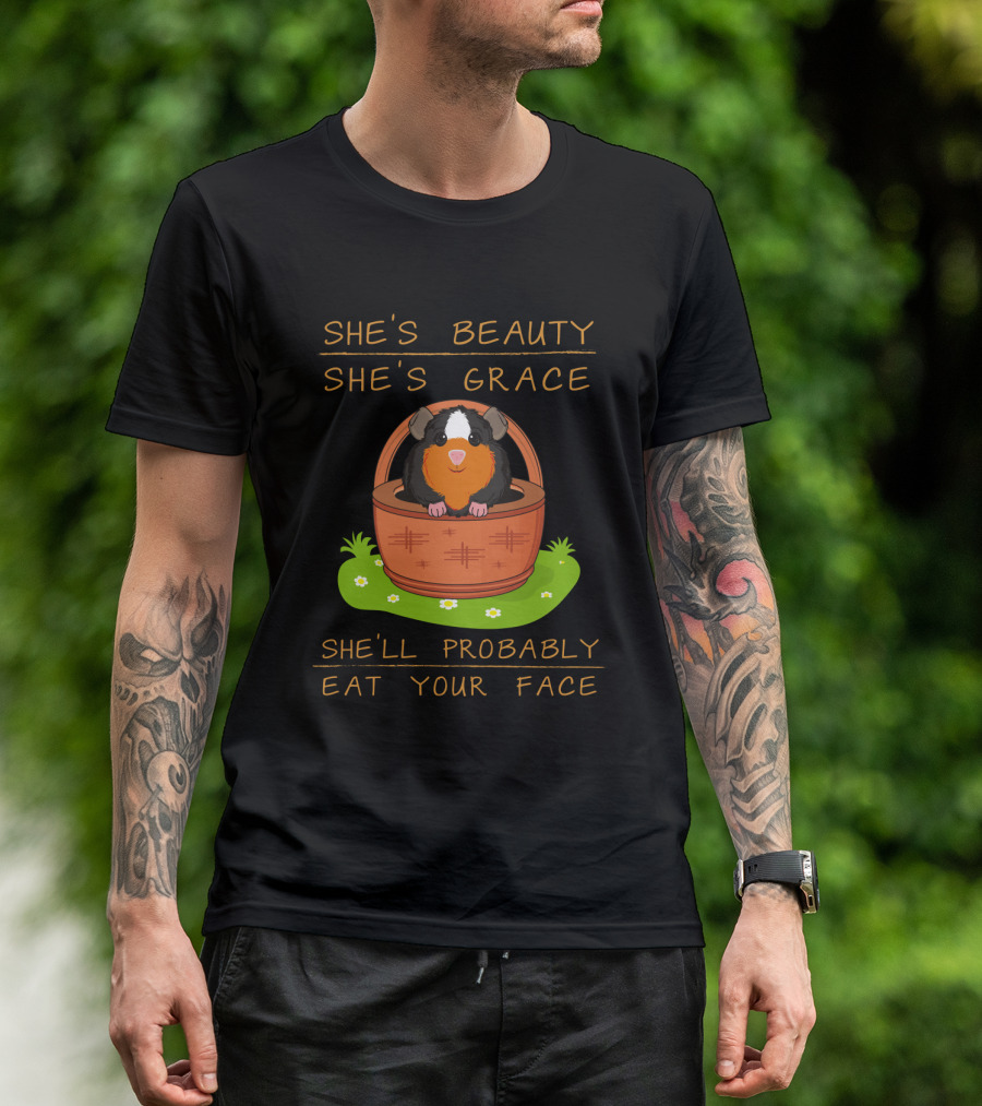 Guinea Pigs She's Beauty She's Grace She'll Probably Eat Your Face Basket Scene T-Shirt