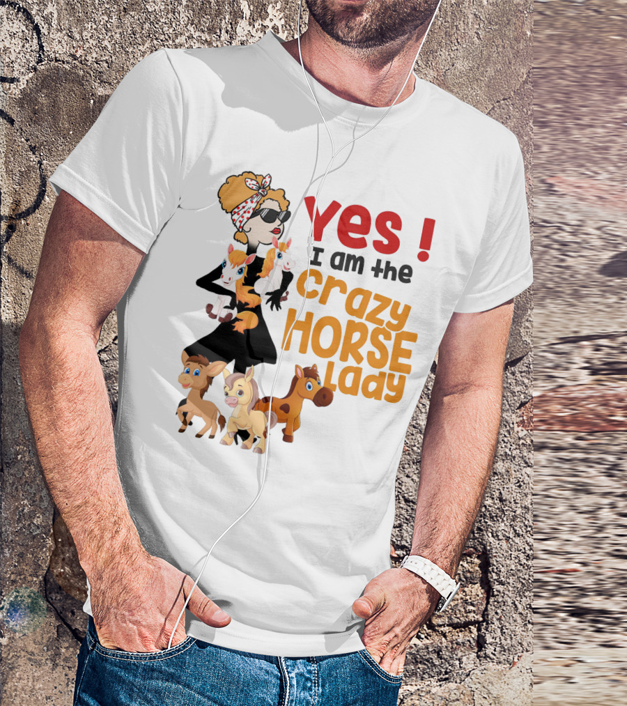 Yes I Am The Crazy Horse Lady With Cartoon Horses And Stylish Woman T-Shirt