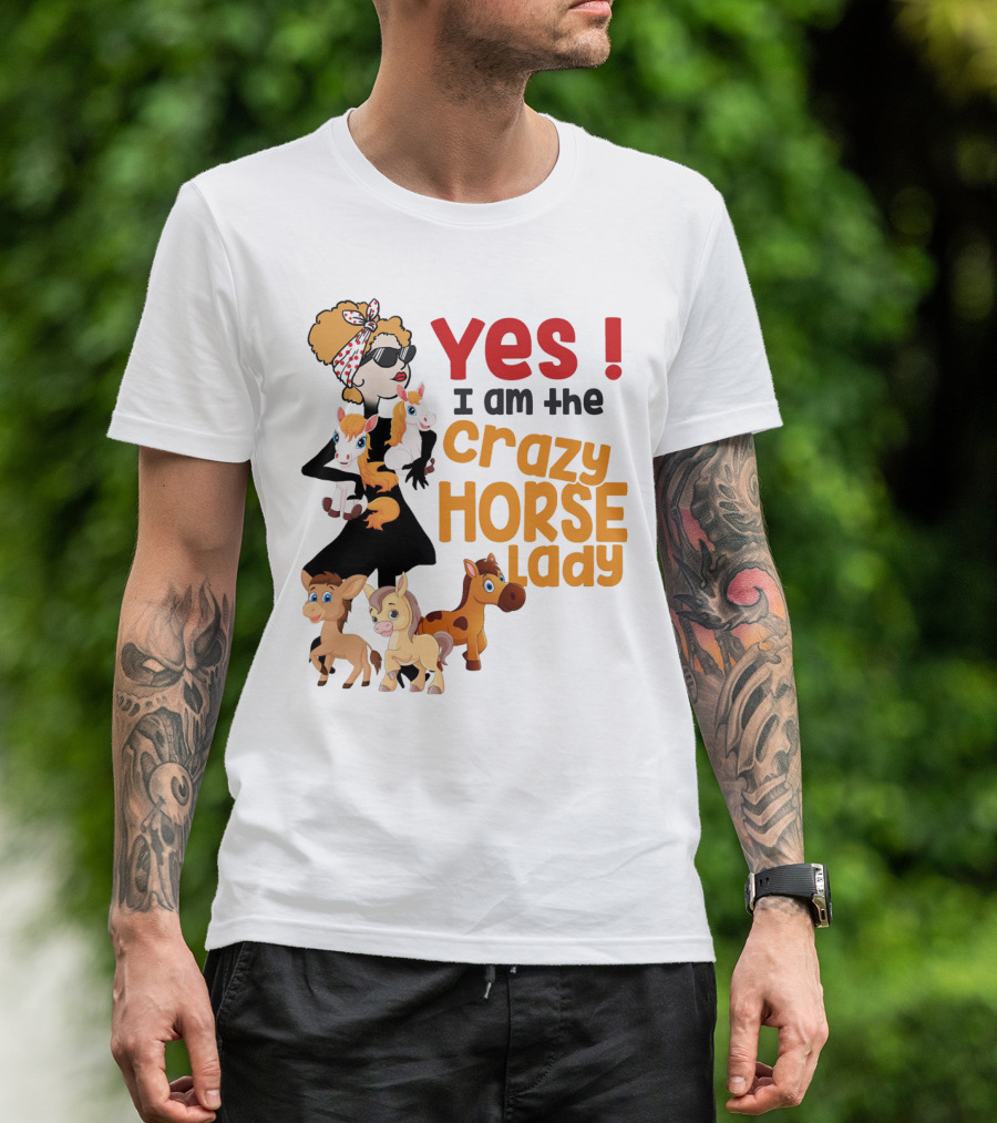 Yes I Am The Crazy Horse Lady With Cartoon Horses And Stylish Woman T-Shirt