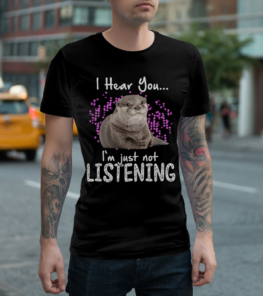 I Hear You Otters I'm Just Not Listening Playful Otter Design with Pink Bubbles T-Shirt