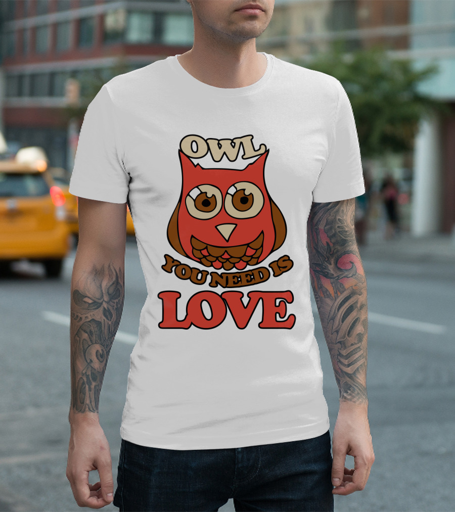 Owl You Need Is Love Retro Owl Design with Bold Love Text T-Shirt