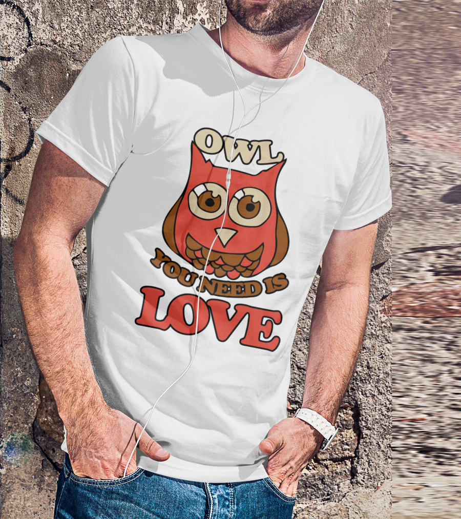 Owl You Need Is Love Retro Owl Design With Bold Love Text T-Shirt