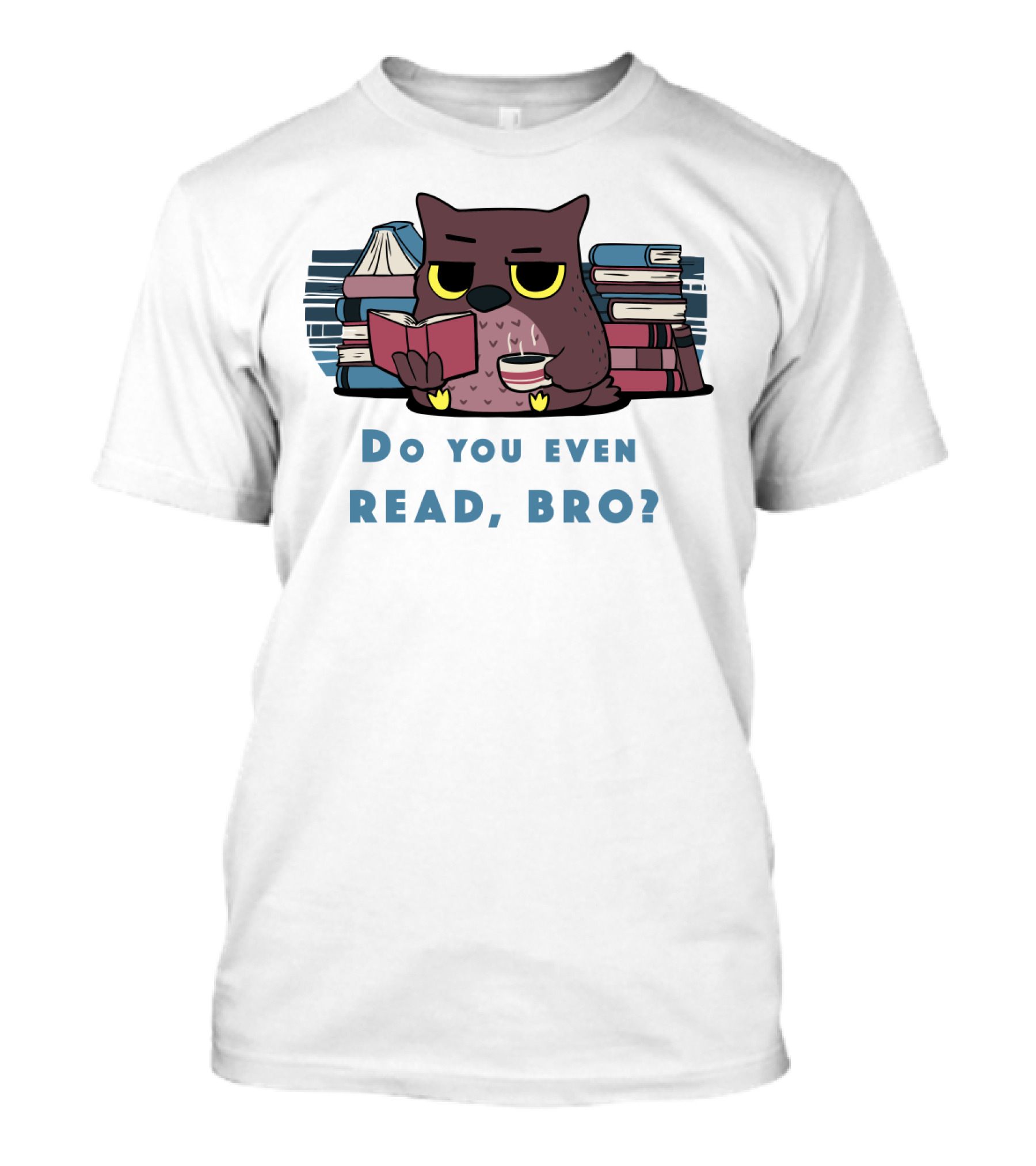 Owl Reading Books Library Coffee Do You Even Read, Bro? T-Shirt