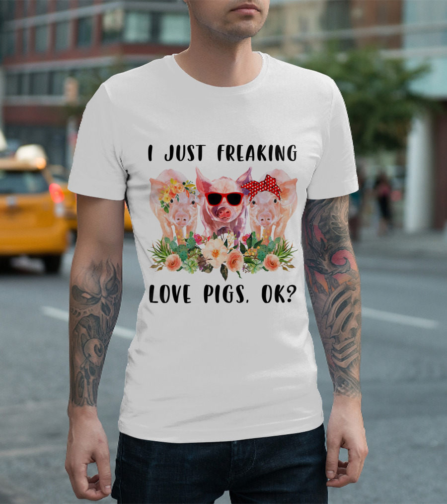 I Just Freaking Love Pigs Ok Cute Trio with Floral Accents and Sunglasses T-Shirt