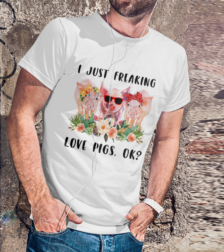 I Just Freaking Love Pigs Ok Cute Trio With Floral Accents And Sunglasses T-Shirt