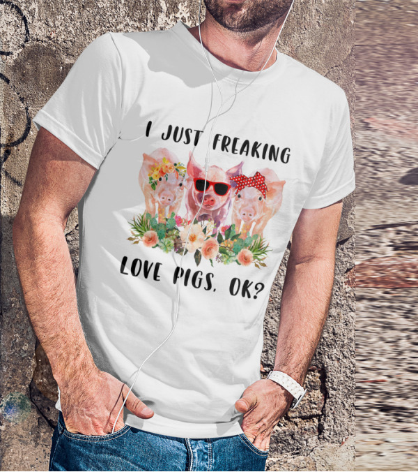 I Just Freaking Love Pigs Ok Cute Trio With Floral Accents And Sunglasses T-Shirt
