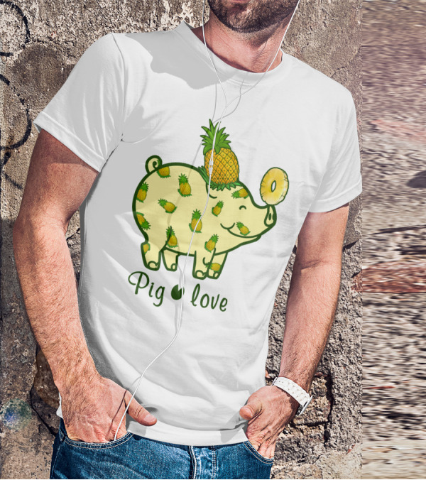 Pig Love Pineapple Cute Pig Farm Animal Pineapple T-Shirt