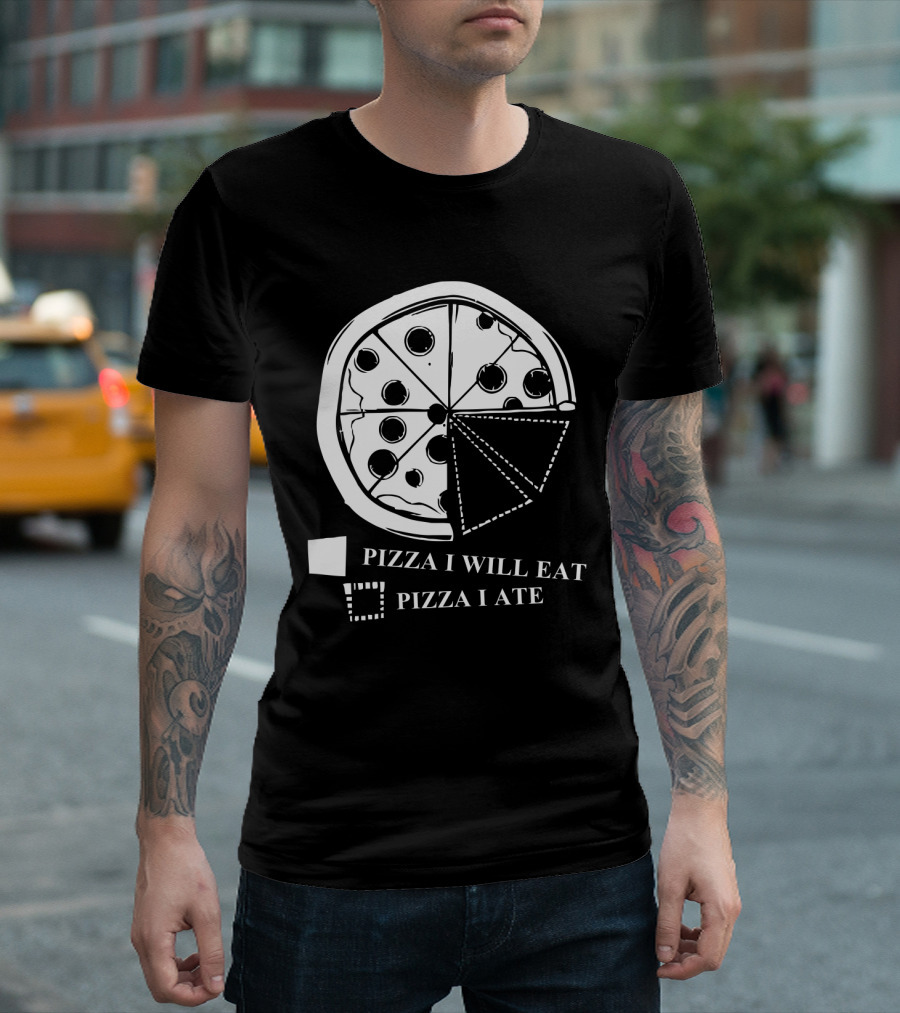 Pizza Pie Chart Pizza I Will Eat Pizza I Ate T-Shirt