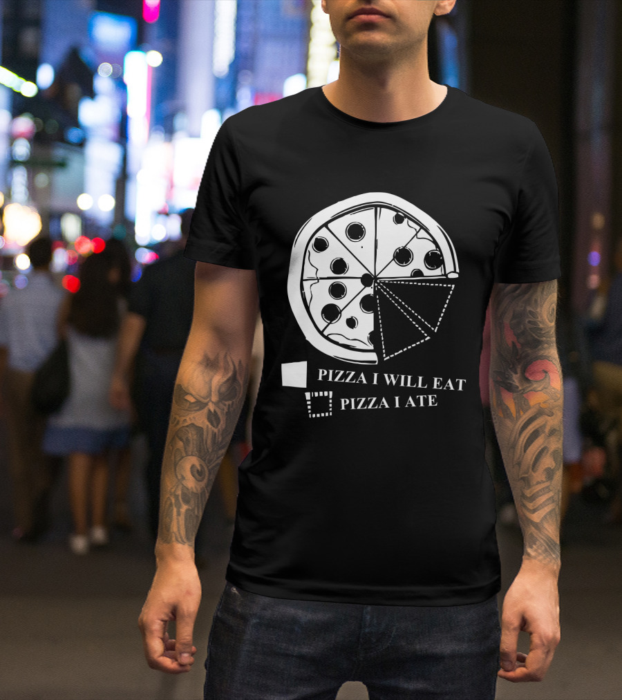 Pizza Pie Chart Pizza I Will Eat Pizza I Ate T-Shirt