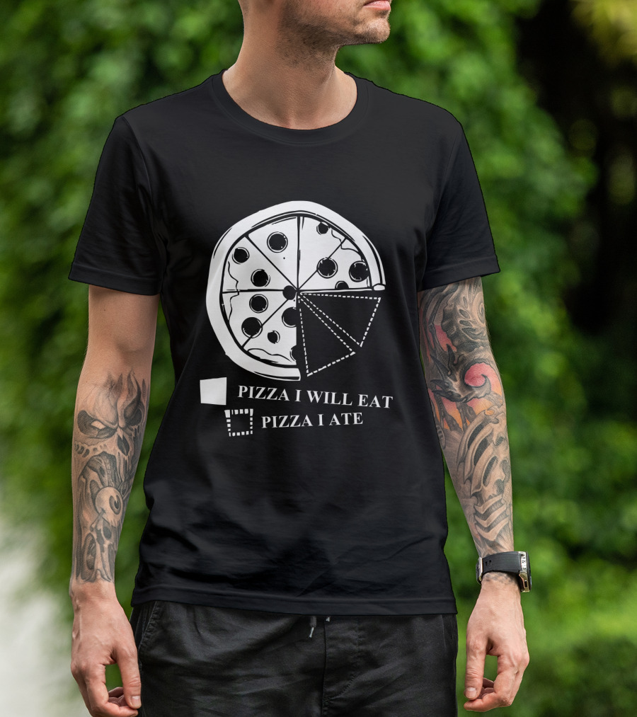 Pizza Pie Chart Pizza I Will Eat Pizza I Ate T-Shirt