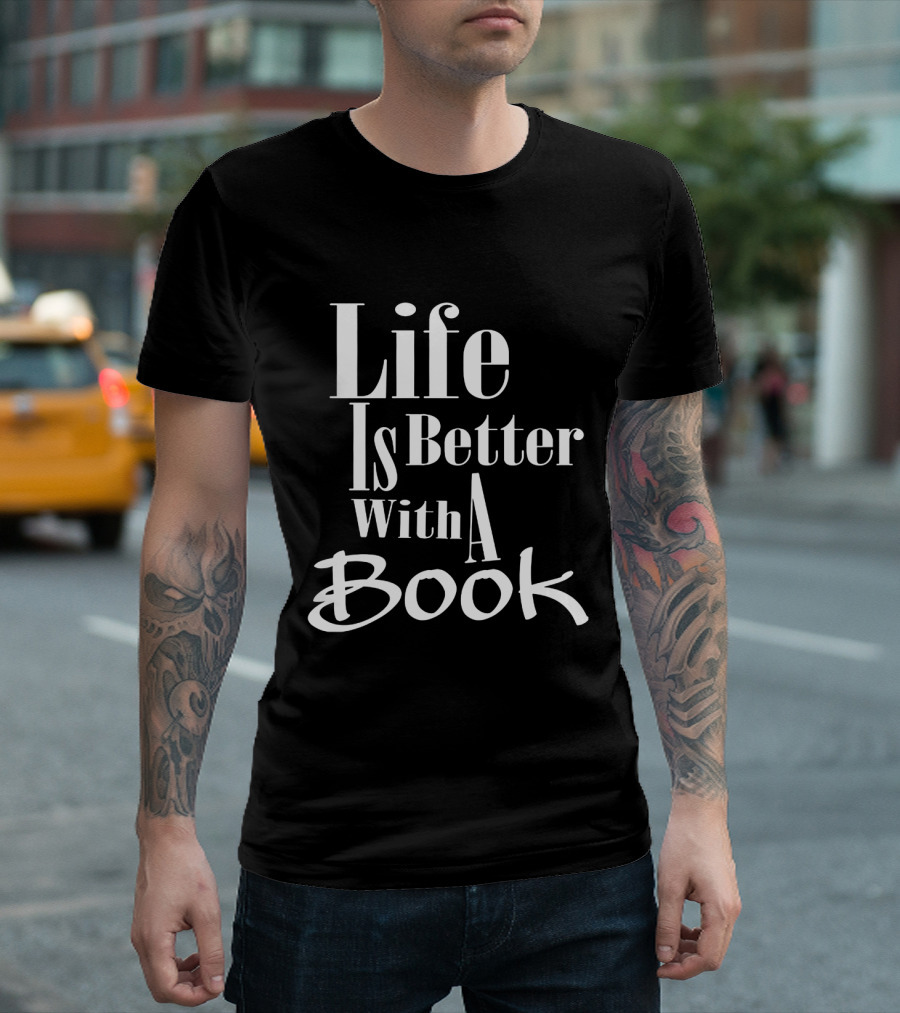 Life Is Better With A Book Reader's Delight T-Shirt