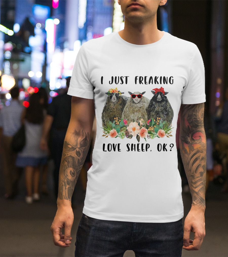 I Just Freaking Love Sheep OK Funny Floral Sheep Trio With Accessories T-Shirt