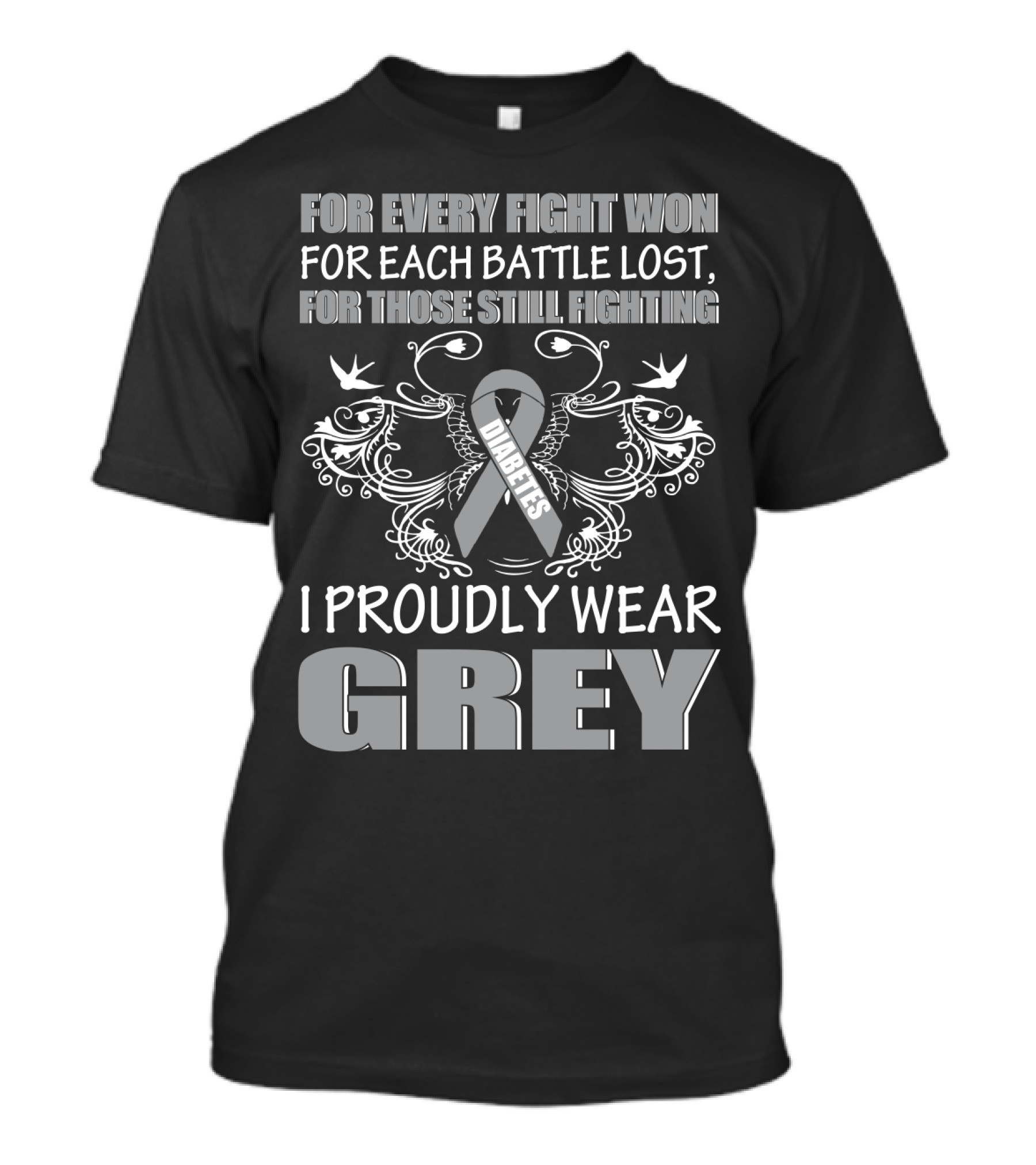 For Every Fight Won Diabetes I Proudly Wear Grey T-Shirt
