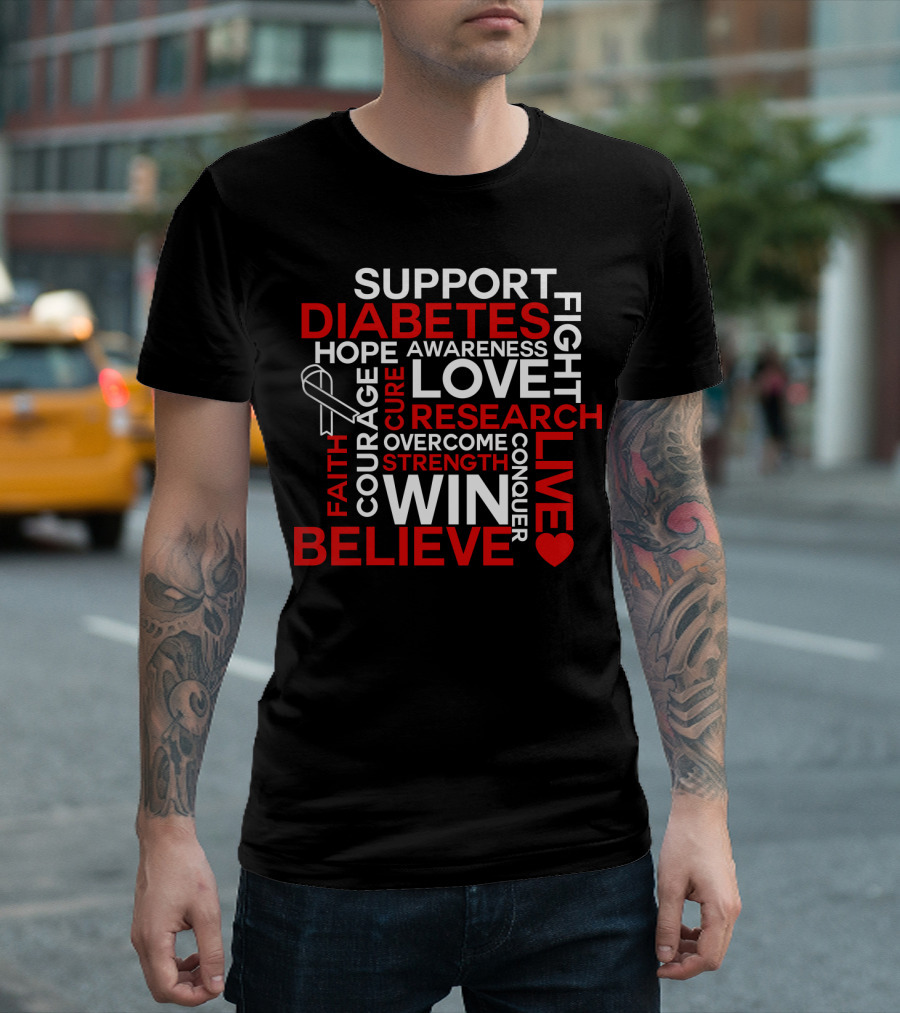 Support Diabetes Awareness Hope Love Research Win Believe Fight Courage Conquer T-Shirt