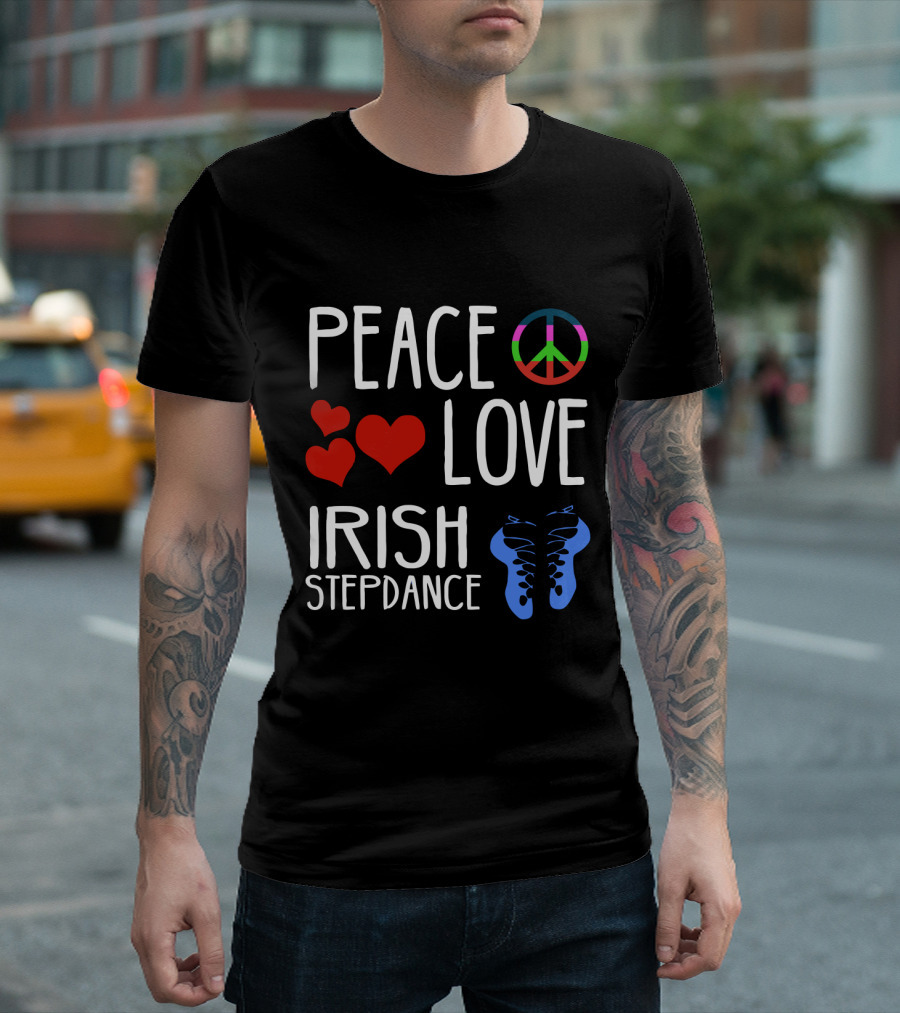 Peace Love Irish Step Dance T-Shirt
