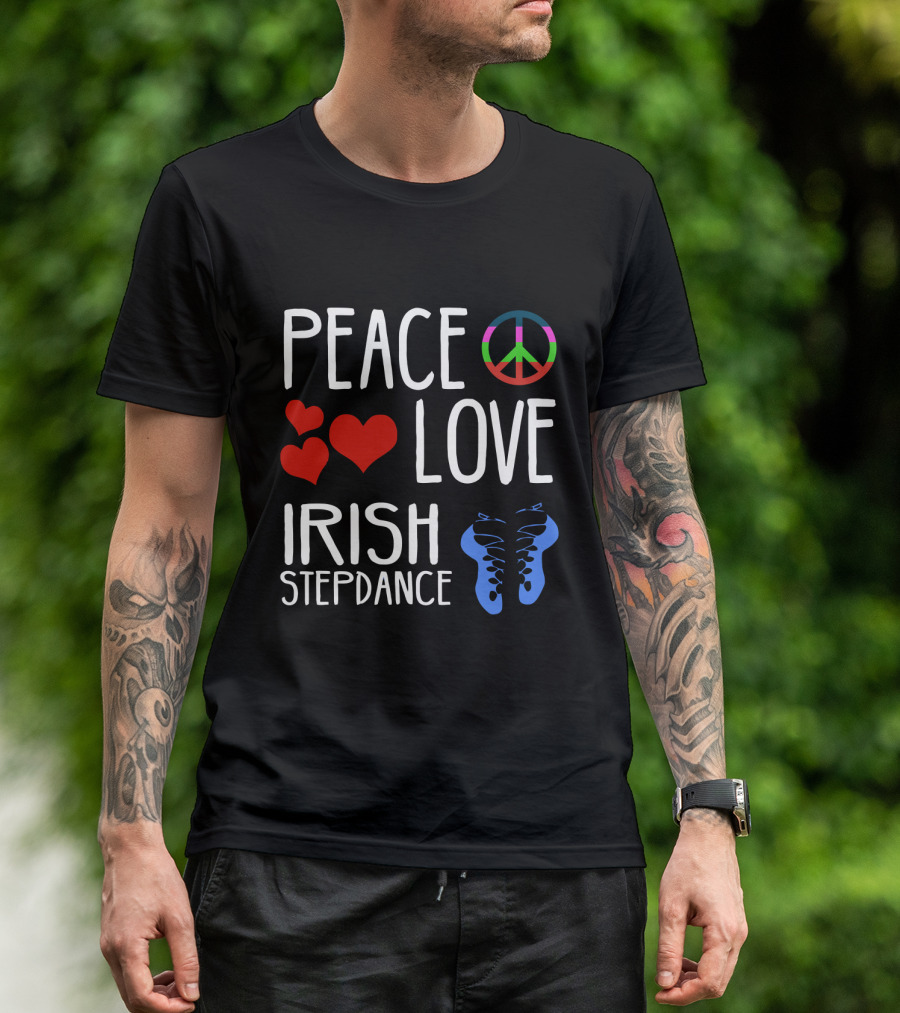 Peace Love Irish Step Dance T-Shirt
