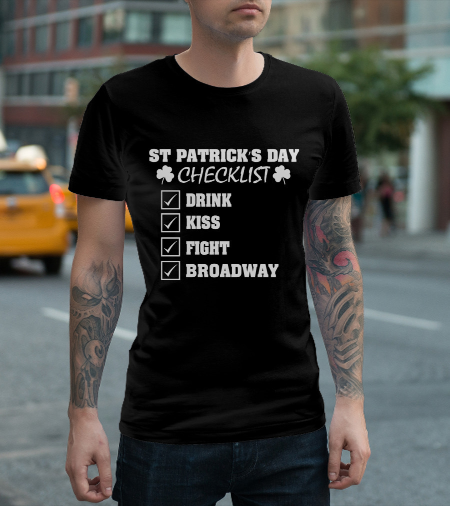 ST Patrick's Day Checklist Drink Kiss Fight Broadway Shamrock Icons T-Shirt