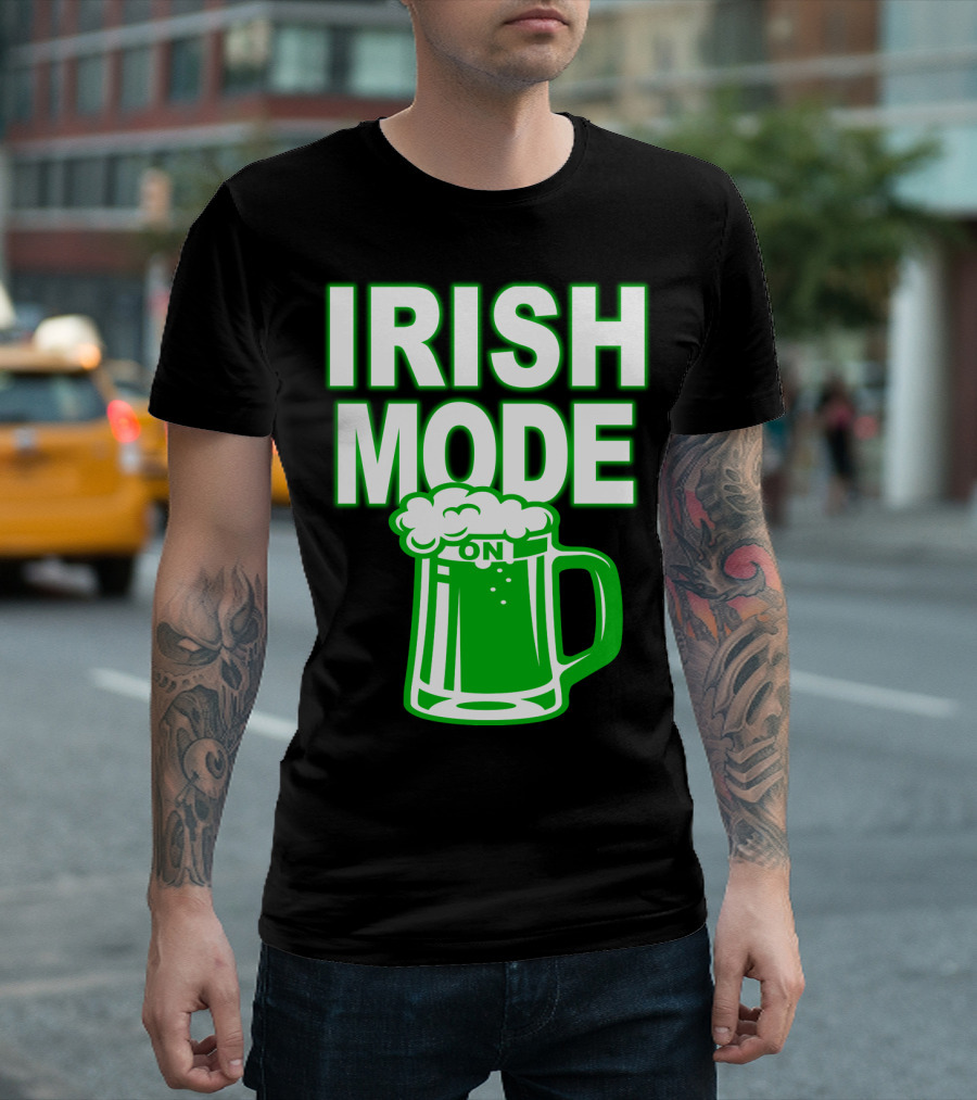 Irish Mode On Patrick's Day Mug T-Shirt