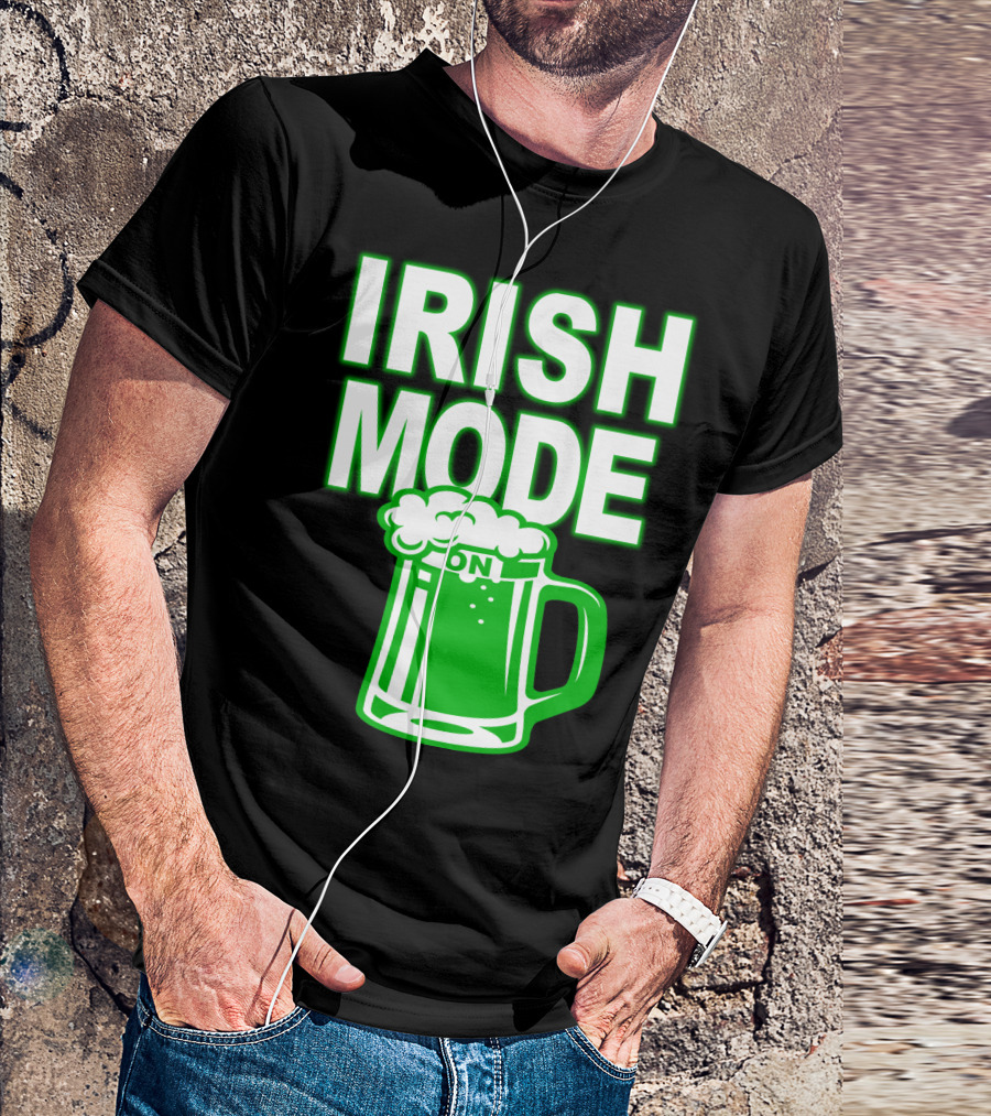 Irish Mode On Patrick's Day Mug T-Shirt