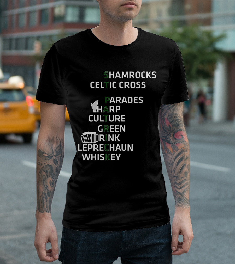 St Patrick Shamrocks Celtic Cross Parades Harp Culture Green Drink Leprechaun Whiskey T-Shirt