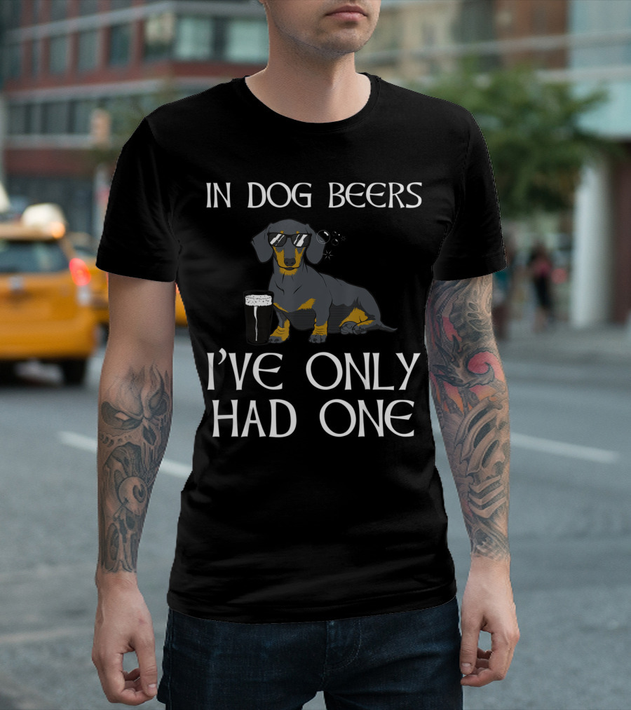 Dachshund In Dog Beers I've Only Had One Funny Irish Dog T-Shirt