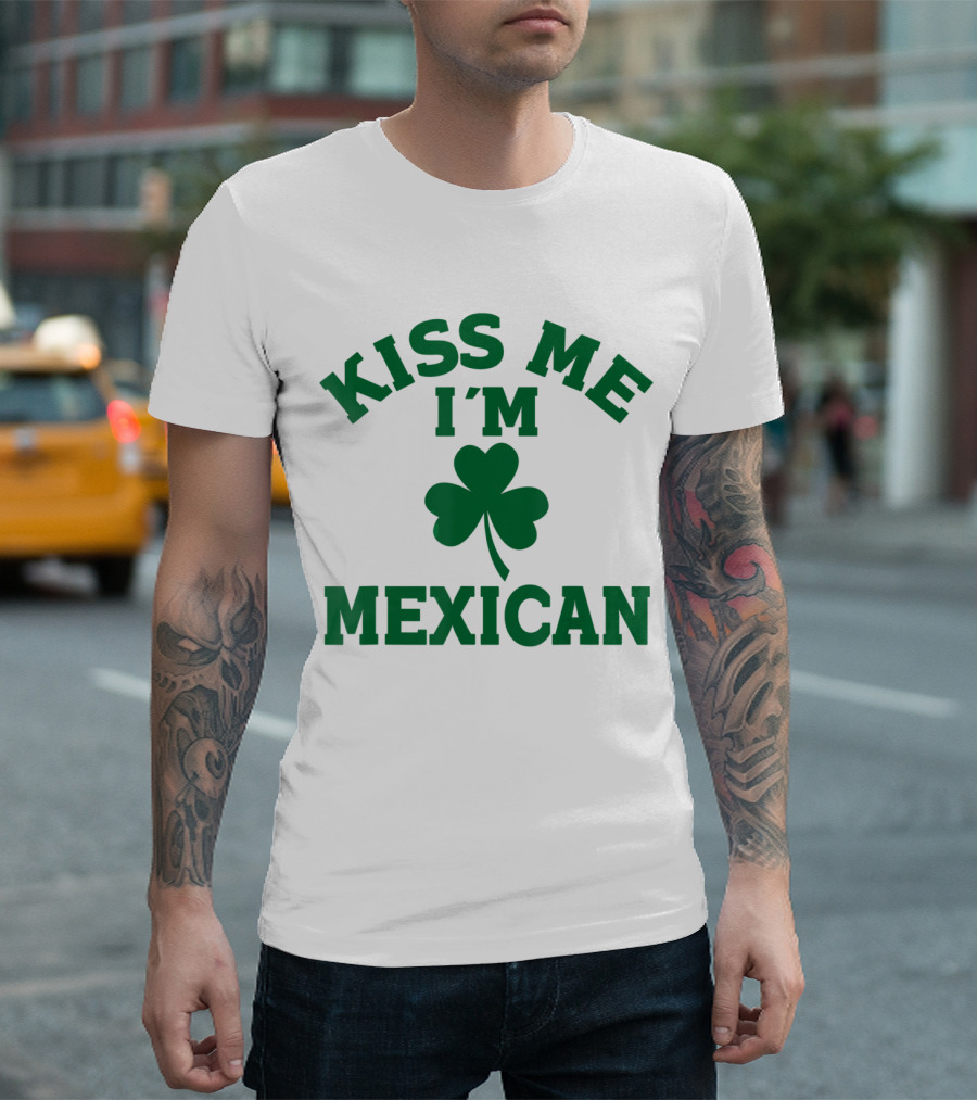 Kiss Me I'm Mexican Shamrock St Patrick's Day T-Shirt