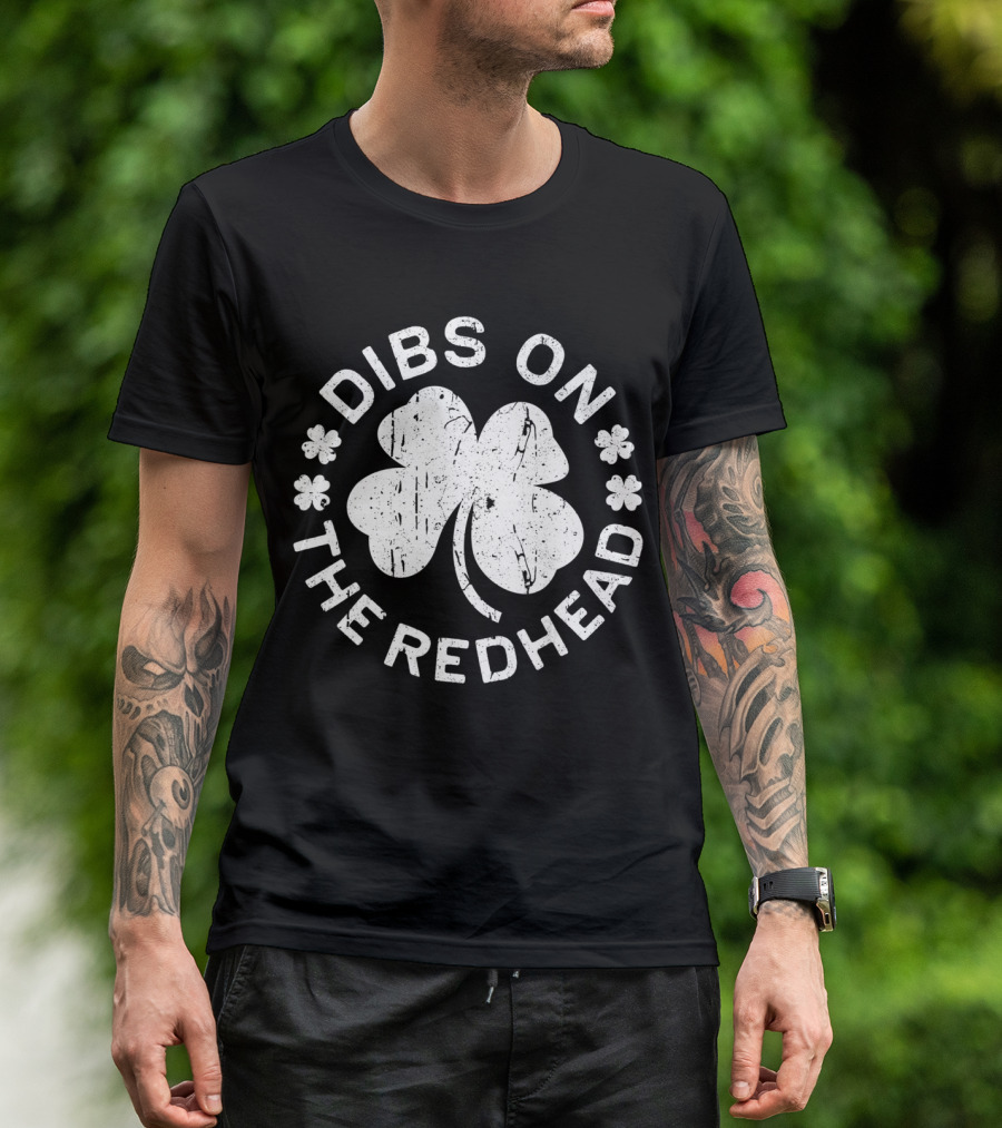 Dibs On The Redhead Shamrock St Patricks Day T-Shirt